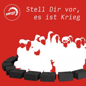 2019.Kresch Theater Stell Dir vor es ist Krieg