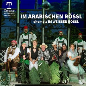 2019.Theater Willy Praml   Im Arabischen Rössl