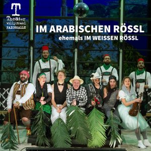 2019.Theater Willy Praml Im Arabischen Rössl